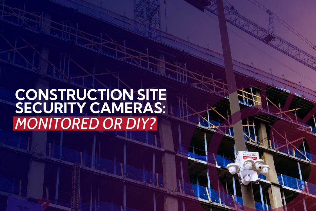 Construction Site Security Cameras: Monitored System or DIY Setup? 5 Construction Site Security Cameras - Monitored vs DIY