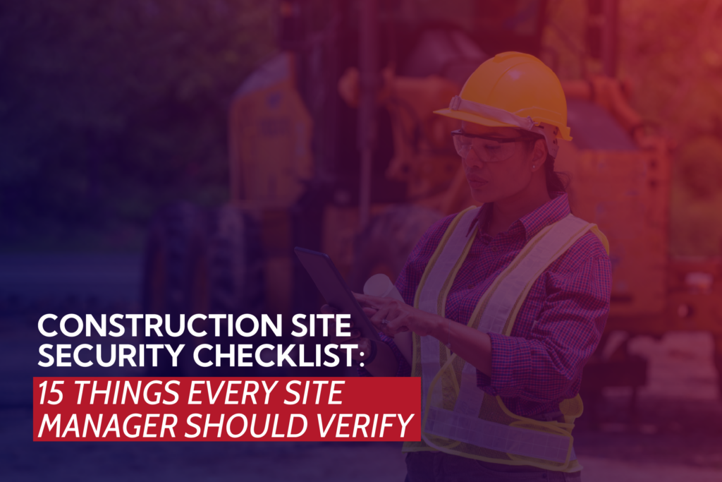 Construction Site Security Checklist: 15 Things Every Site Manager Should Verify 4 construction site security checklist